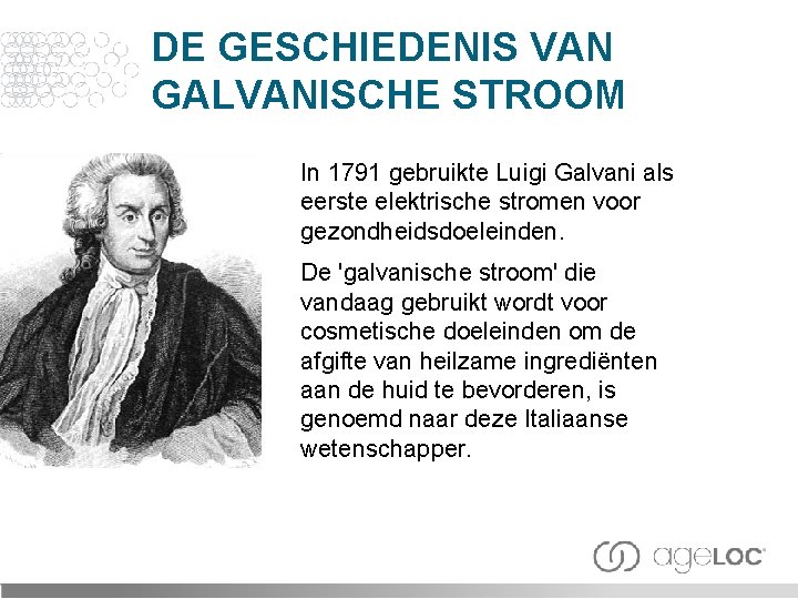 DE GESCHIEDENIS VAN GALVANISCHE STROOM In 1791 gebruikte Luigi Galvani als eerste elektrische stromen