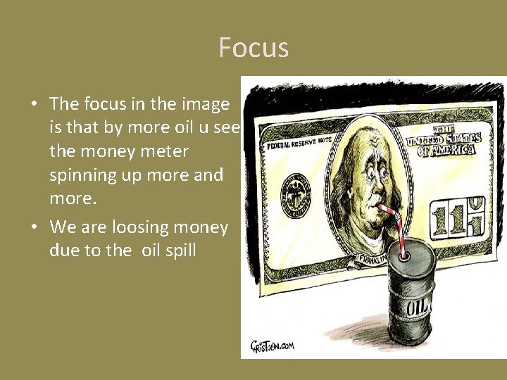 Focus • The focus in the image is that by more oil u see