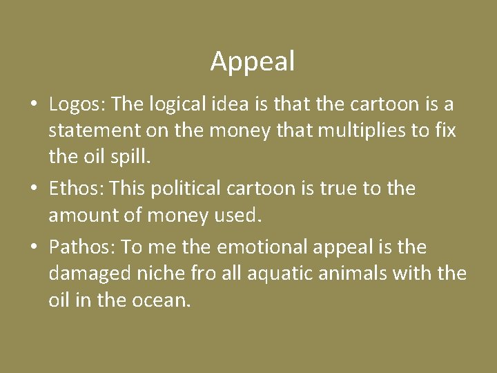 Appeal • Logos: The logical idea is that the cartoon is a statement on