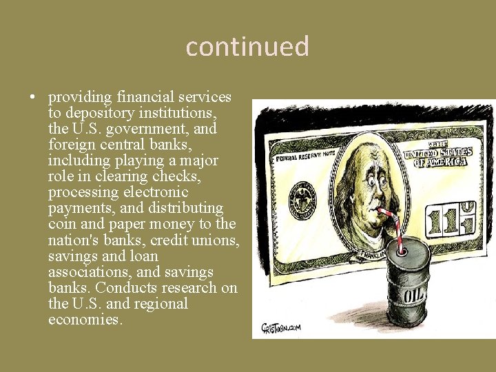 continued • providing financial services to depository institutions, the U. S. government, and foreign
