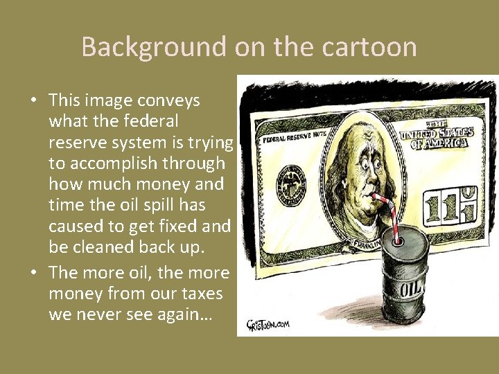 Background on the cartoon • This image conveys what the federal reserve system is