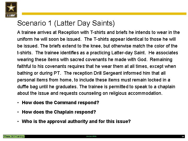 Scenario 1 (Latter Day Saints) A trainee arrives at Reception with T-shirts and briefs