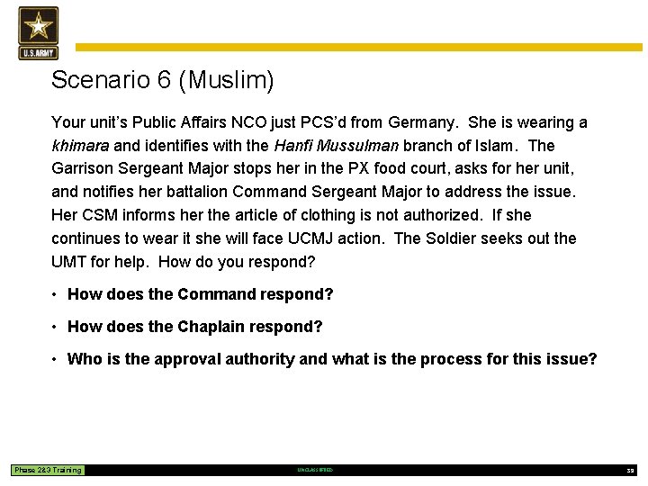 Scenario 6 (Muslim) Your unit’s Public Affairs NCO just PCS’d from Germany. She is
