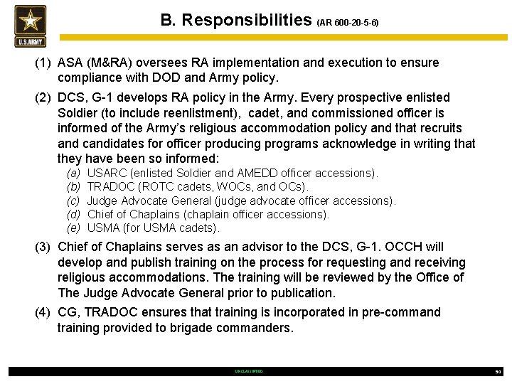 B. Responsibilities (AR 600 -20 -5 -6) (1) ASA (M&RA) oversees RA implementation and