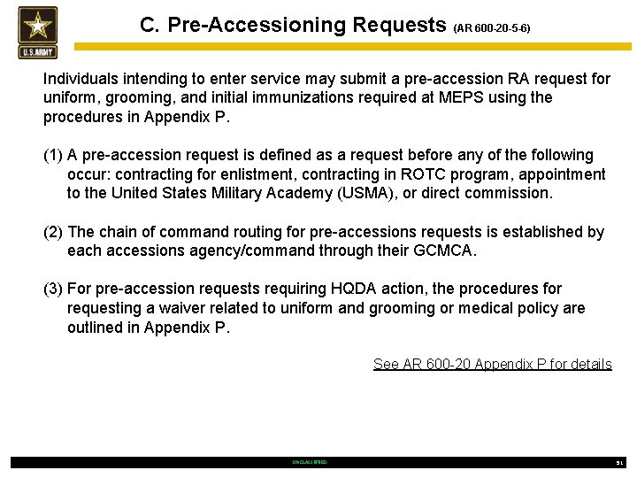 C. Pre-Accessioning Requests (AR 600 -20 -5 -6) Individuals intending to enter service may
