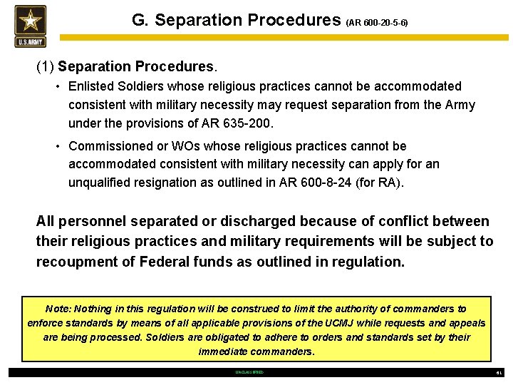 G. Separation Procedures (AR 600 -20 -5 -6) (1) Separation Procedures. • Enlisted Soldiers