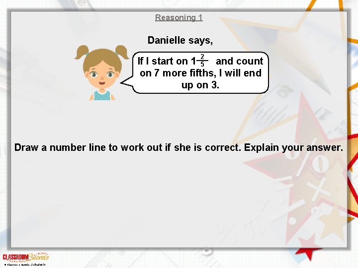 Reasoning 1 Danielle says, 2 If I start on 1 5 and count on