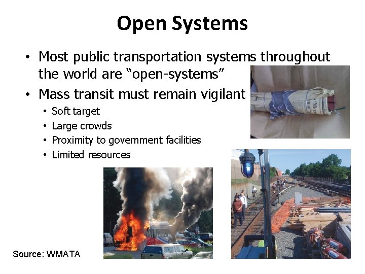 Open Systems • Most public transportation systems throughout the world are “open-systems” • Mass