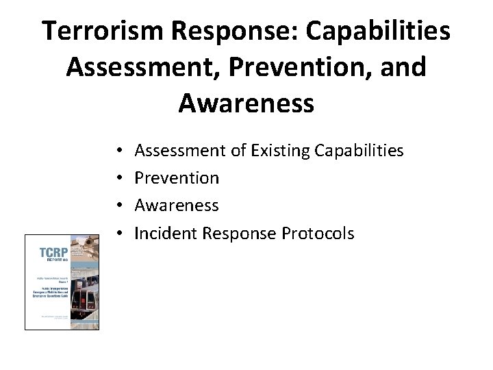 Terrorism Response: Capabilities Assessment, Prevention, and Awareness • • Assessment of Existing Capabilities Prevention