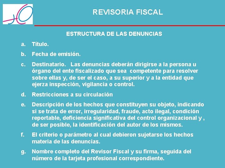 REVISORIA FISCAL ESTRUCTURA DE LAS DENUNCIAS a. Título. b. Fecha de emisión. c. Destinatario.