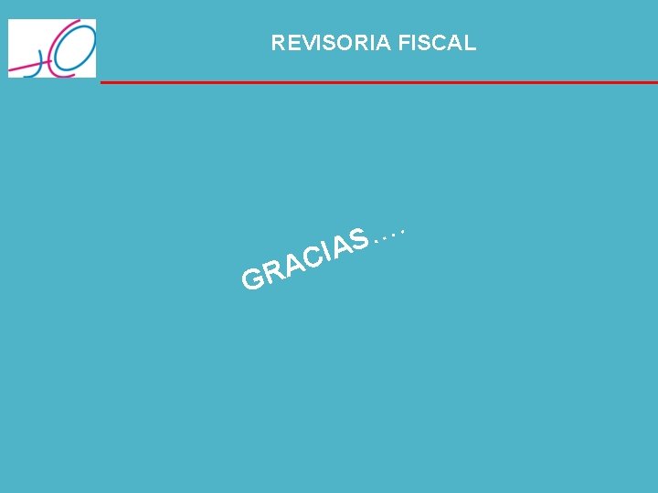 REVISORIA FISCAL . … AS G I C RA 