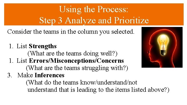 Using the Process: Step 3 Analyze and Prioritize Consider the teams in the column
