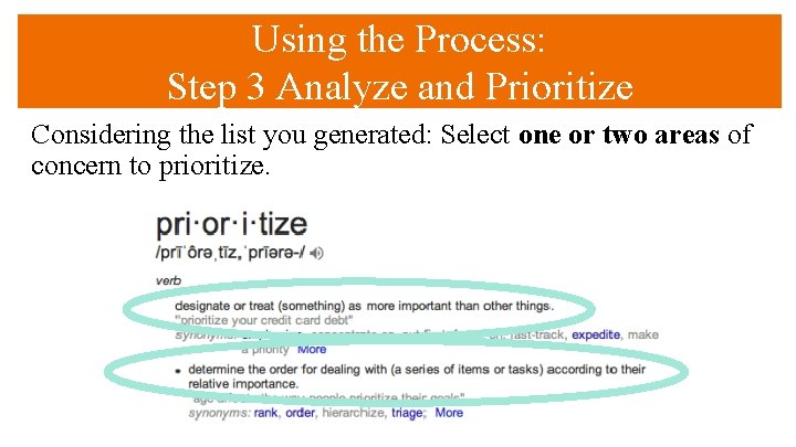 Using the Process: Step 3 Analyze and Prioritize Considering the list you generated: Select