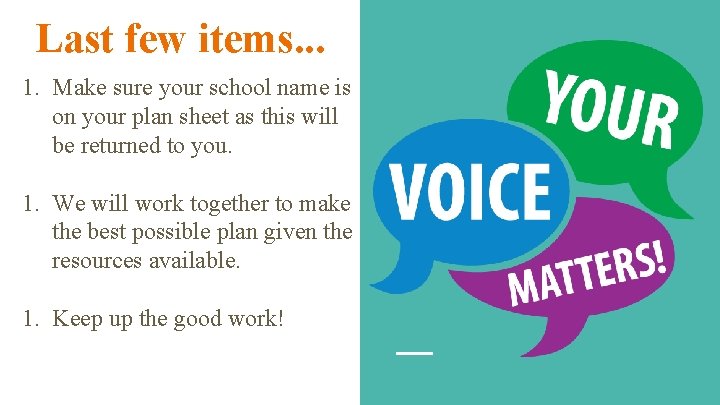 Last few items. . . 1. Make sure your school name is on your