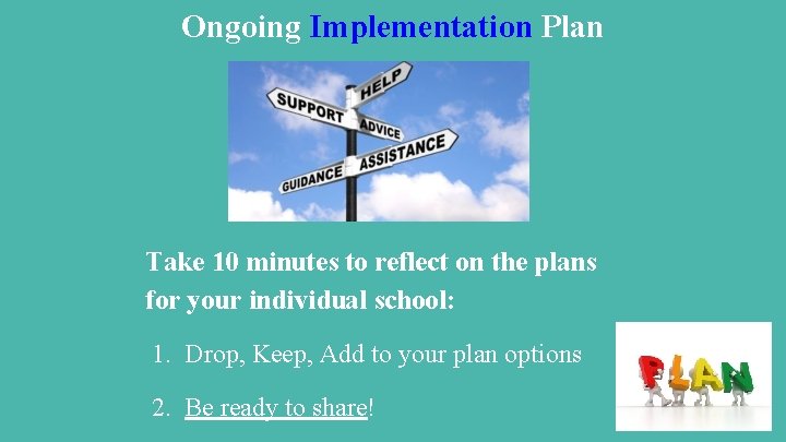 Ongoing Implementation Plan Take 10 minutes to reflect on the plans for your individual
