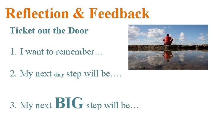 Reflection & Feedback Ticket out the Door 1. I want to remember… 2. My