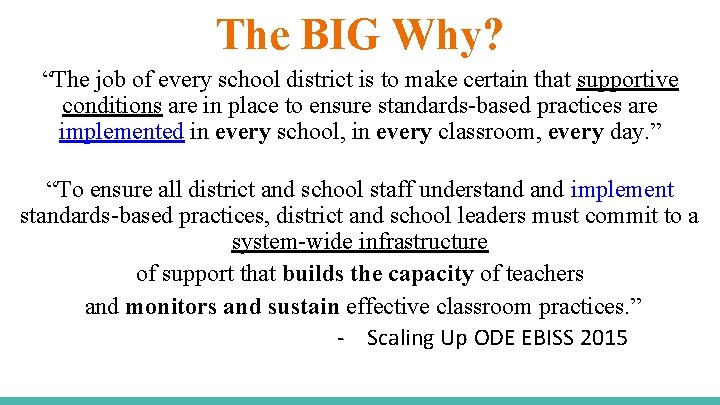 The BIG Why? “The job of every school district is to make certain that