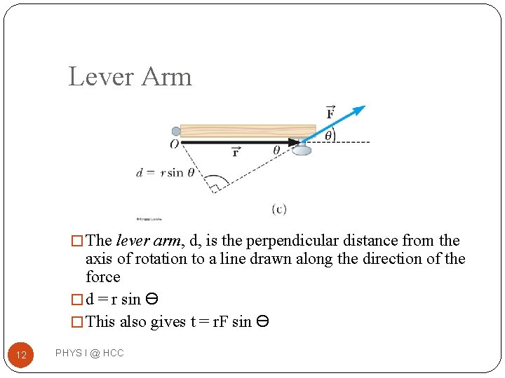 Lever Arm � The lever arm, d, is the perpendicular distance from the axis