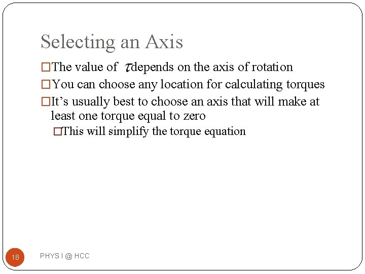 Selecting an Axis �The value of depends on the axis of rotation �You can