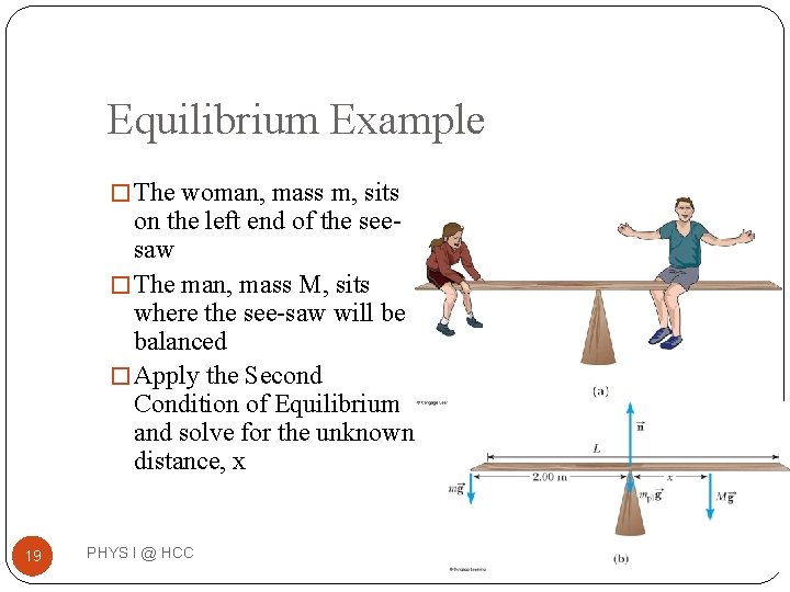 Equilibrium Example � The woman, mass m, sits on the left end of the