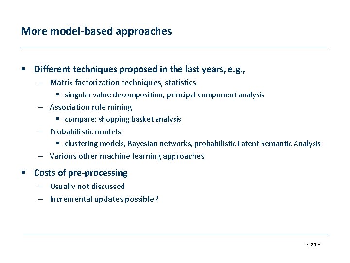 More model-based approaches § Different techniques proposed in the last years, e. g. ,