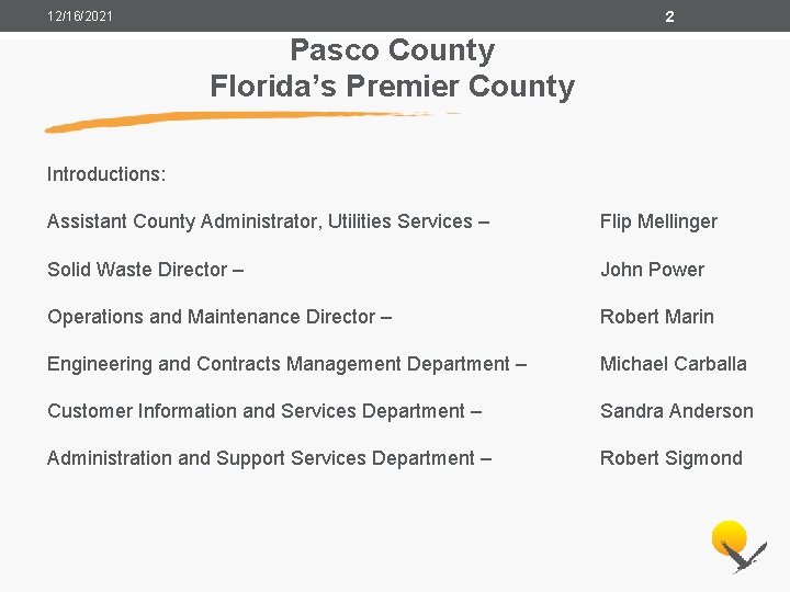 2 12/16/2021 Pasco County Florida’s Premier County Introductions: Assistant County Administrator, Utilities Services –