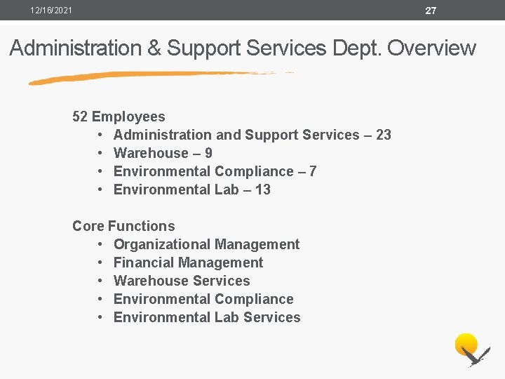 12/16/2021 27 Administration & Support Services Dept. Overview 52 Employees • Administration and Support