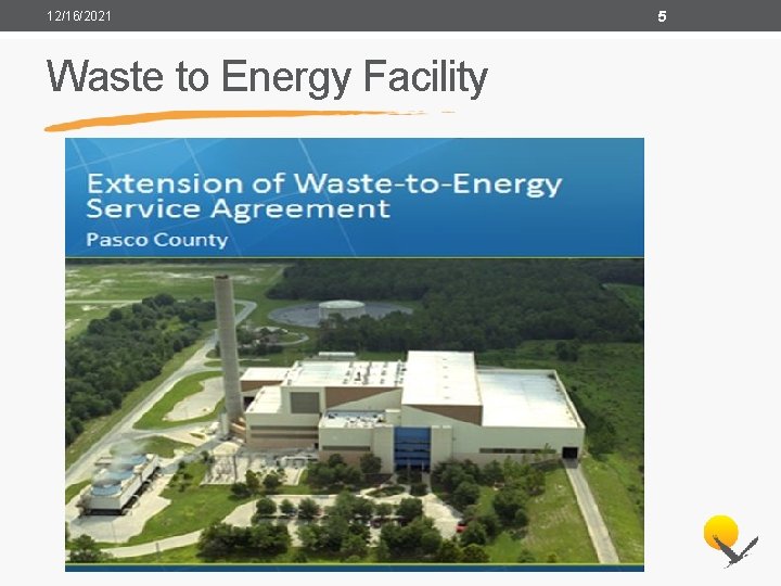 12/16/2021 Waste to Energy Facility 5 