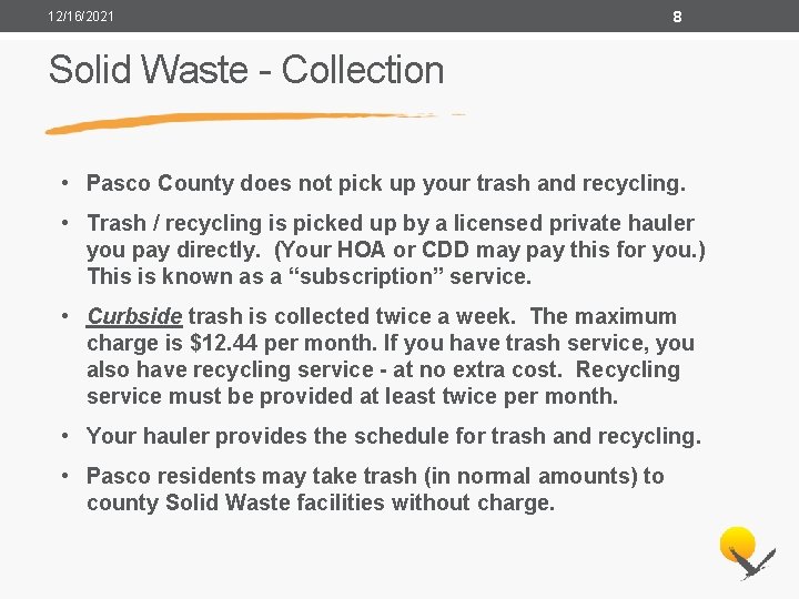 12/16/2021 8 Solid Waste - Collection • Pasco County does not pick up your