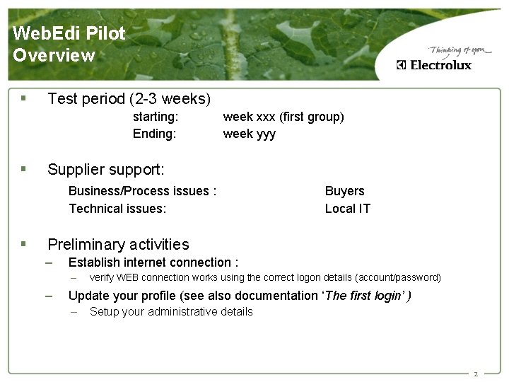 Web. Edi Pilot Overview § Test period (2 -3 weeks) starting: Ending: § week