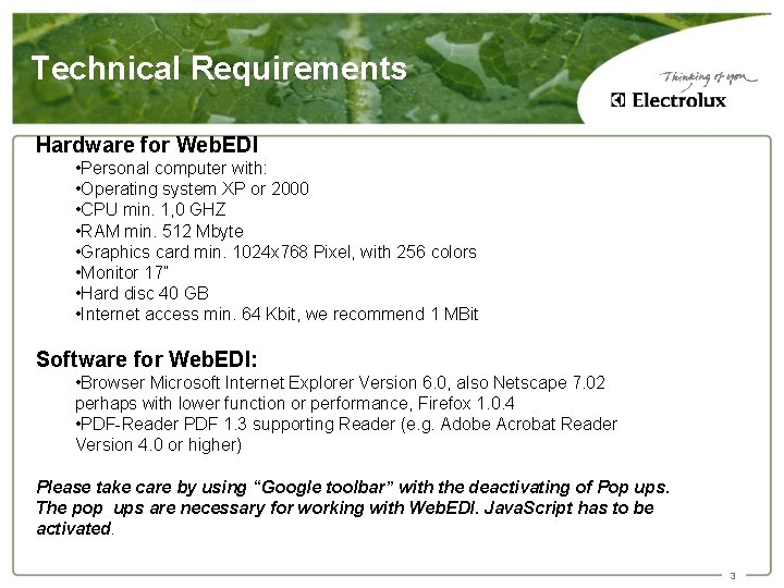 Technical Requirements Hardware for Web. EDI • Personal computer with: • Operating system XP