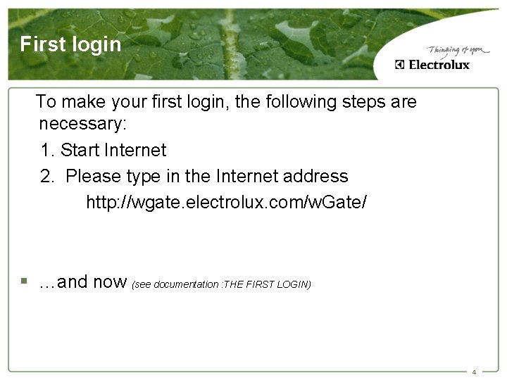 First login To make your first login, the following steps are necessary: 1. Start