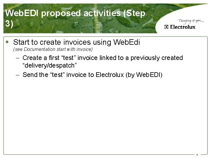 Web. EDI proposed activities (Step 3) § Start to create invoices using Web. Edi