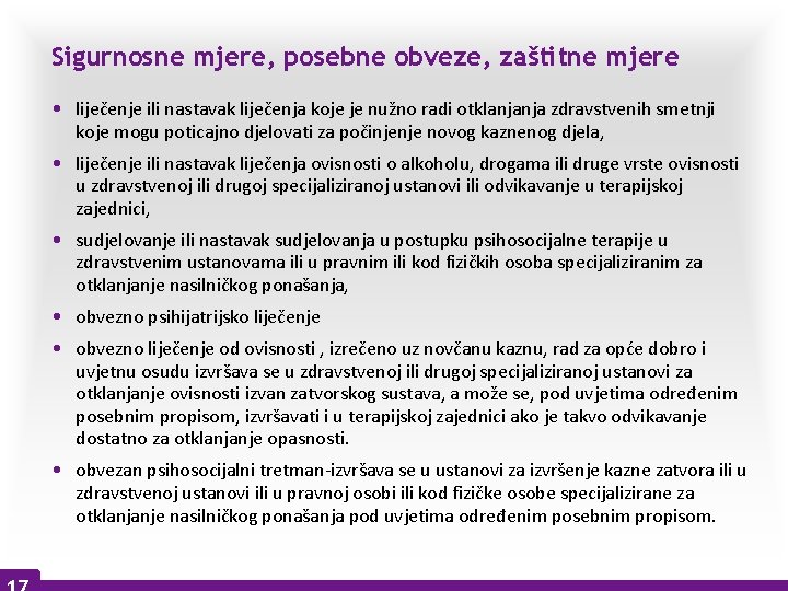 Sigurnosne mjere, posebne obveze, zaštitne mjere • liječenje ili nastavak liječenja koje je nužno