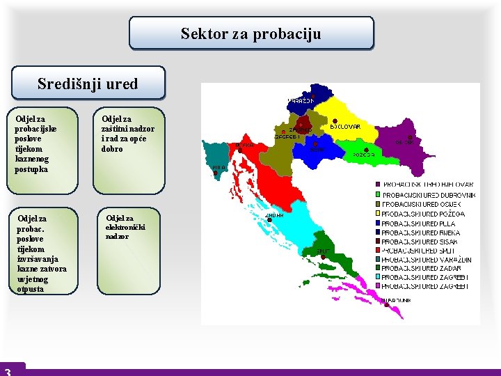 Sektor za probaciju Središnji ured Odjel za probacijske poslove tijekom kaznenog postupka Odjel za