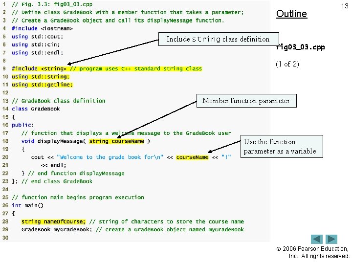 Outline 13 Include string class definition fig 03_03. cpp (1 of 2) Member function