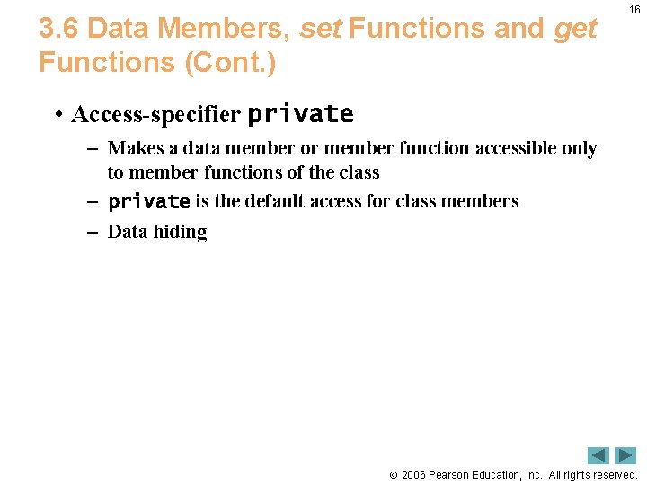3. 6 Data Members, set Functions and get Functions (Cont. ) 16 • Access-specifier