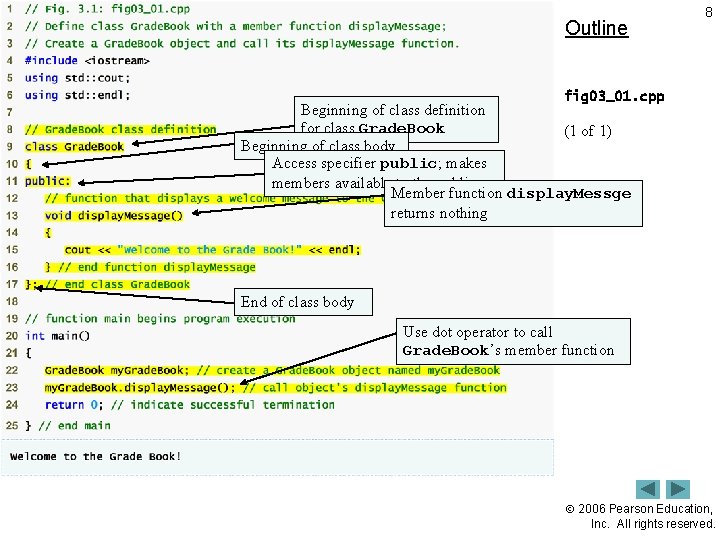Outline 8 fig 03_01. cpp Beginning of class definition for class Grade. Book (1