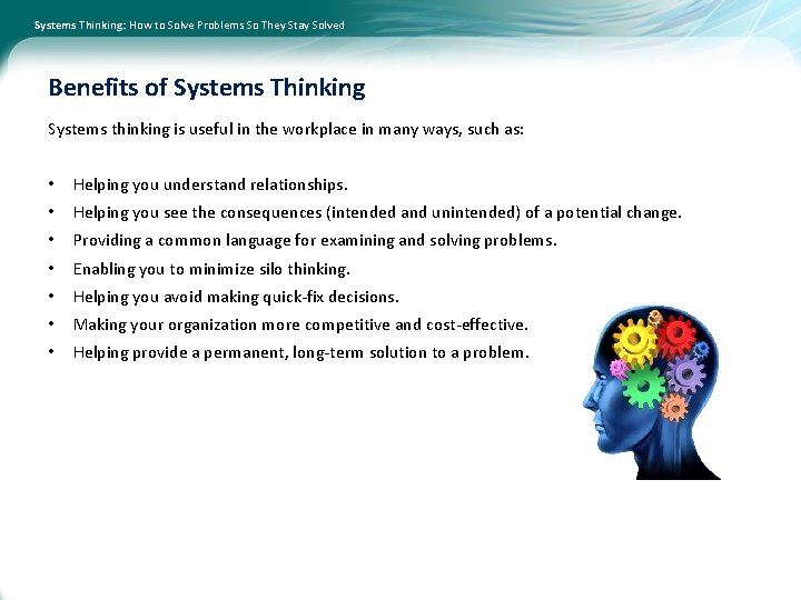 Systems Thinking: How to Solve Problems So They Stay Solved Benefits of Systems Thinking