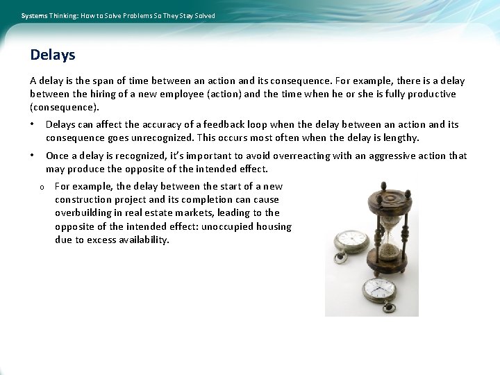 Systems Thinking: How to Solve Problems So They Stay Solved Delays A delay is