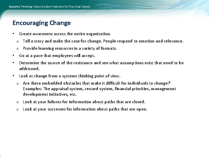 Systems Thinking: How to Solve Problems So They Stay Solved Encouraging Change Create awareness