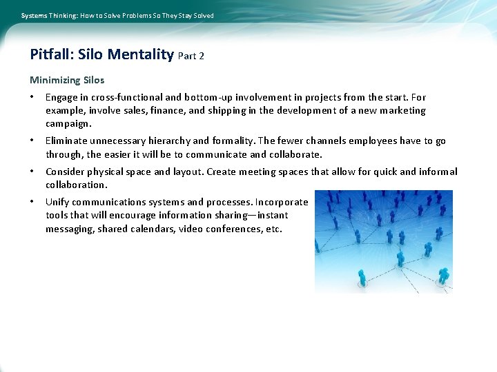 Systems Thinking: How to Solve Problems So They Stay Solved Pitfall: Silo Mentality Part
