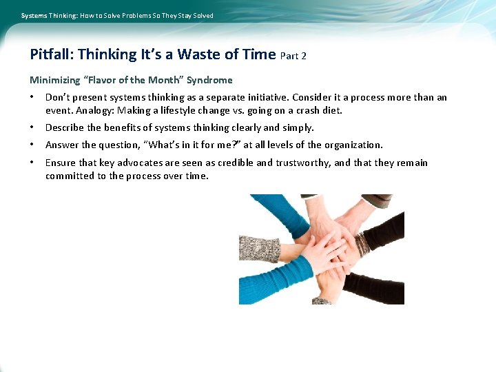 Systems Thinking: How to Solve Problems So They Stay Solved Pitfall: Thinking It’s a