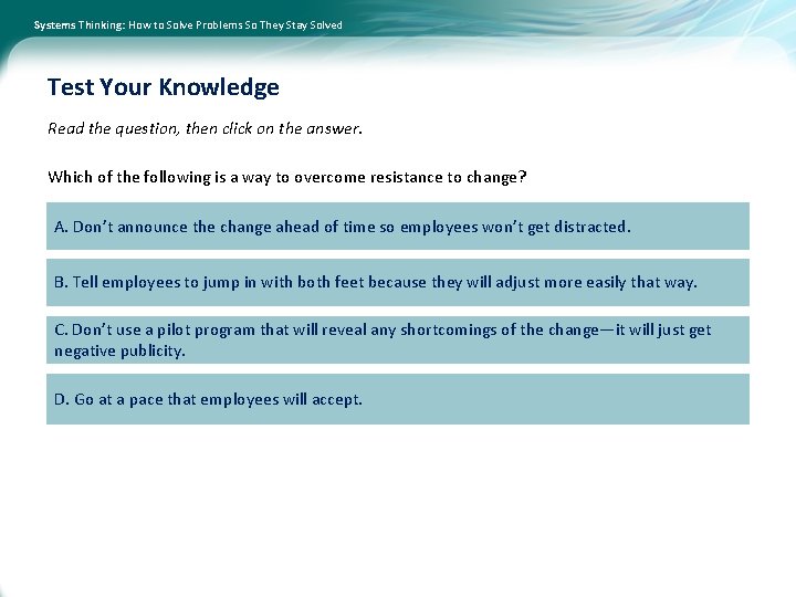 Systems Thinking: How to Solve Problems So They Stay Solved Test Your Knowledge Read