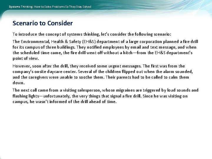 Systems Thinking: How to Solve Problems So They Stay Solved Scenario to Consider To