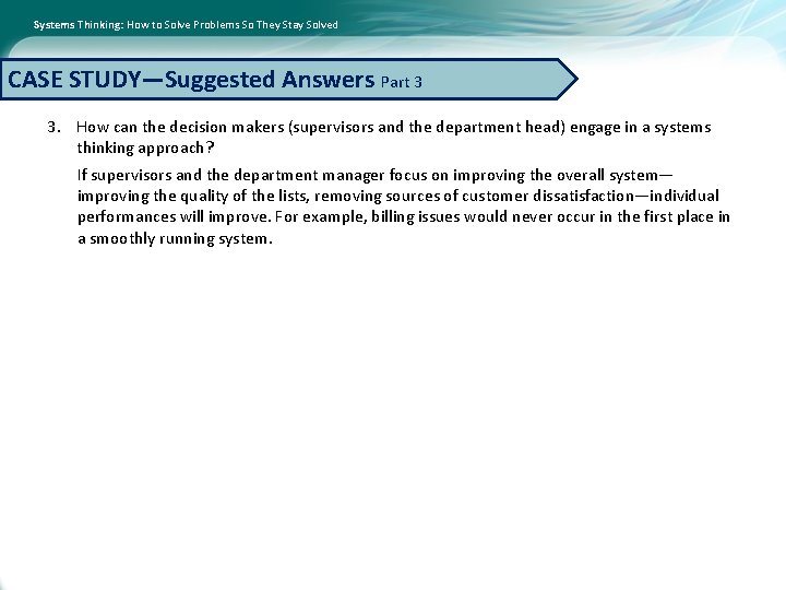 Systems Thinking: How to Solve Problems So They Stay Solved CASE STUDY—Suggested Answers Part