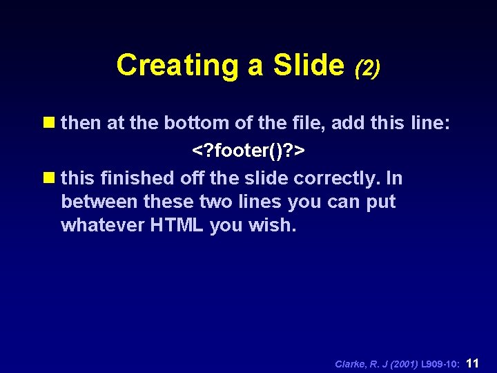 Creating a Slide (2) n then at the bottom of the file, add this