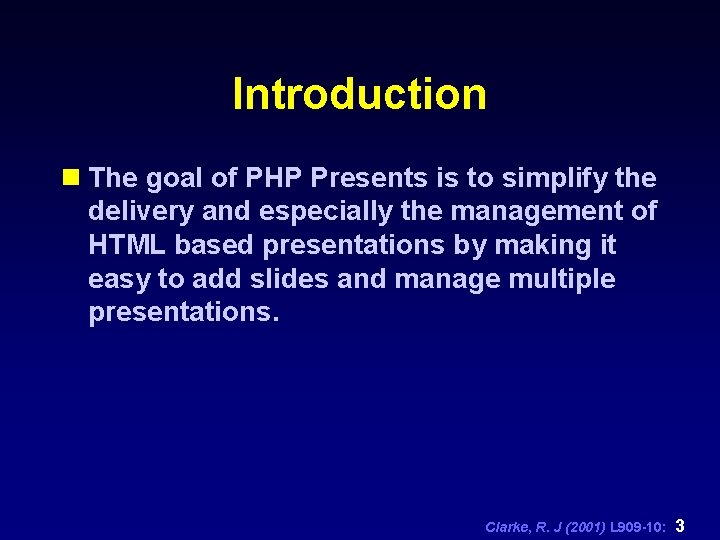 Introduction n The goal of PHP Presents is to simplify the delivery and especially