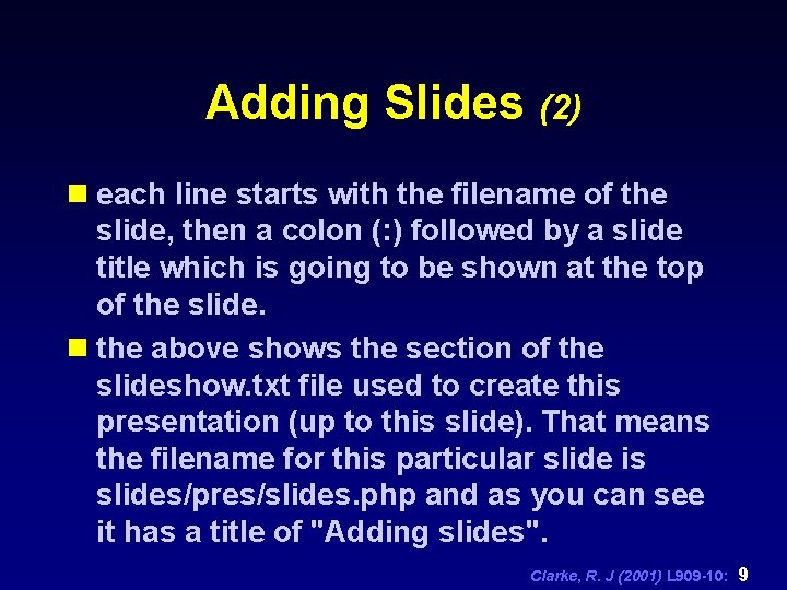 Adding Slides (2) n each line starts with the filename of the slide, then