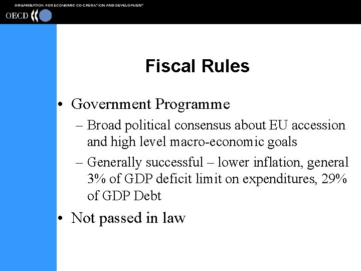 Fiscal Rules • Government Programme – Broad political consensus about EU accession and high